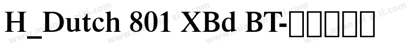 H_Dutch 801 XBd BT字体转换